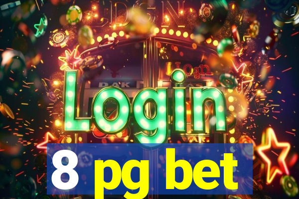 8 pg bet